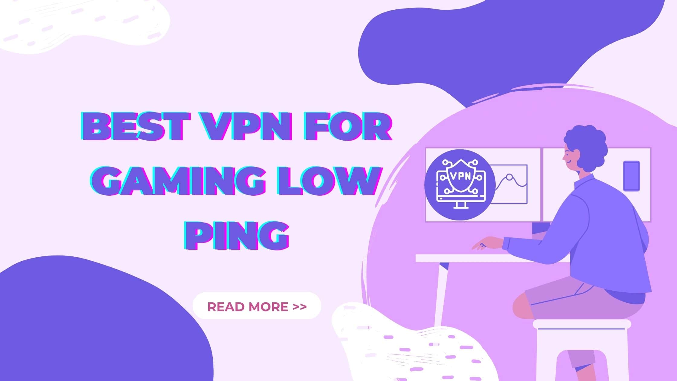best vpn for gaming low ping