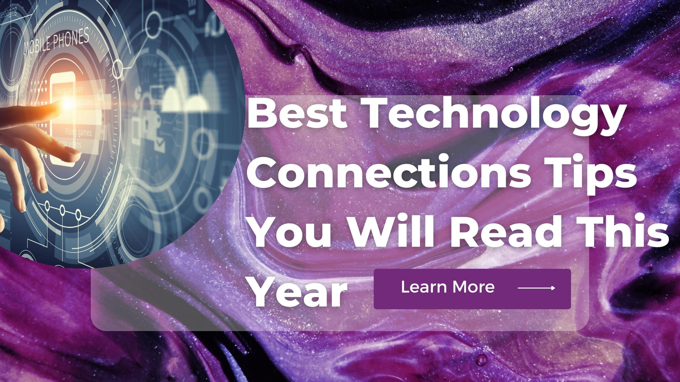 Best Technology Connections Tips You Will Read This Year