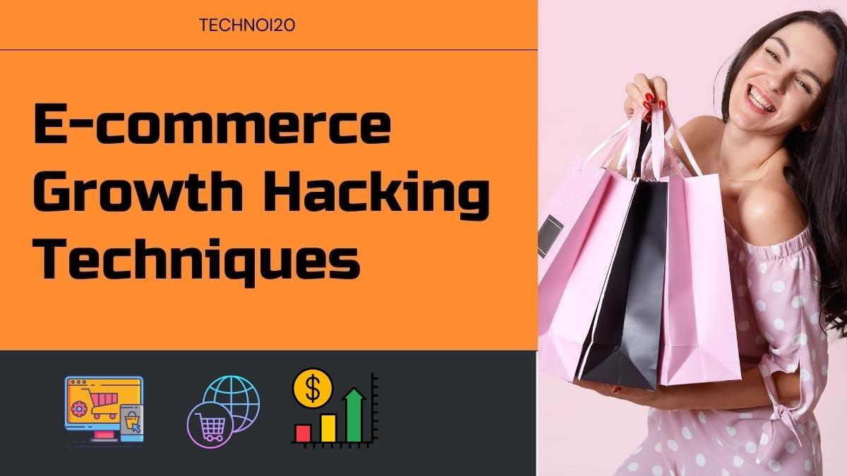 Nine E-commerce Growth Hacking Techniques You Can Apply TODAY
