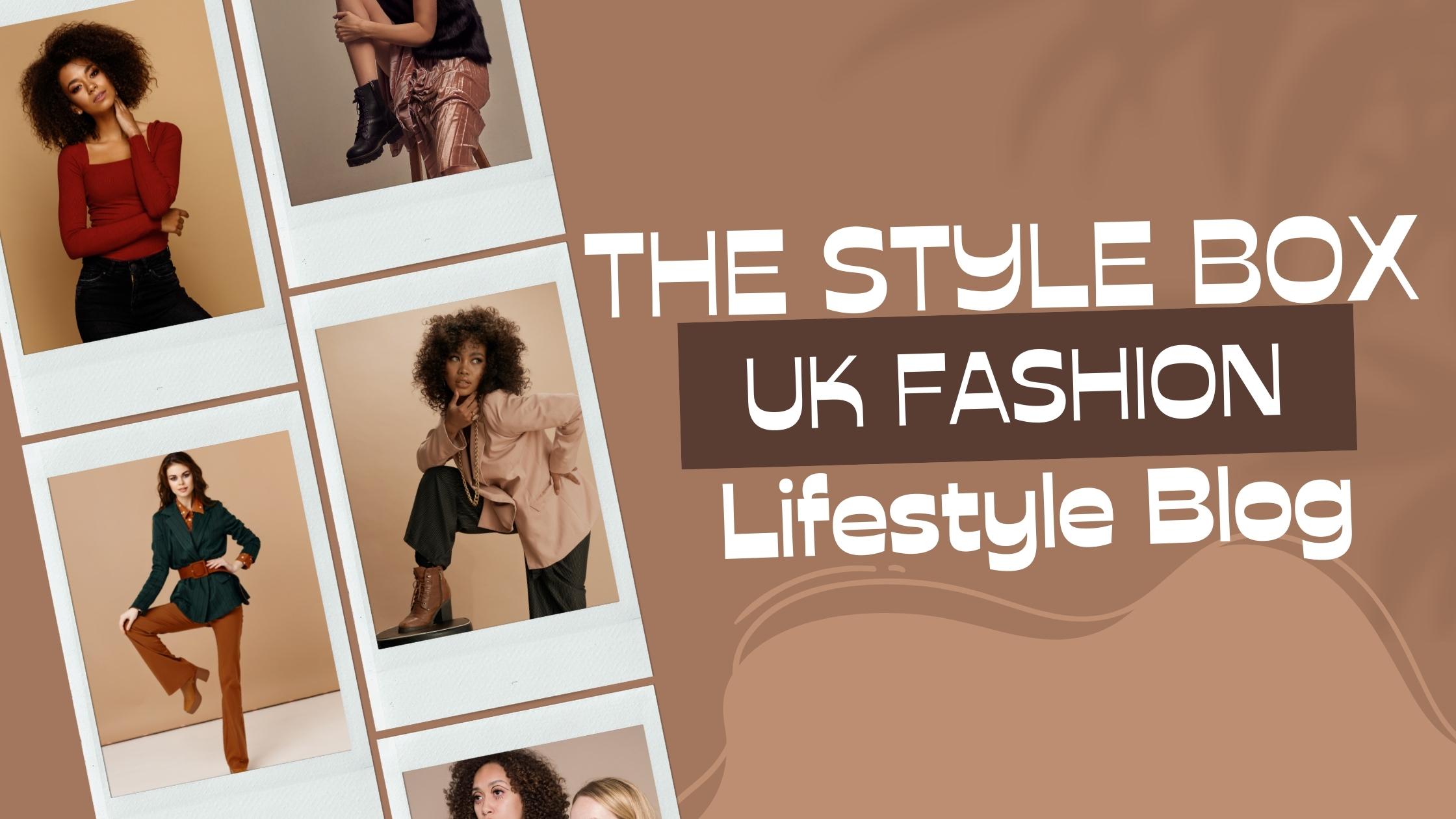 The Style Box UK Fashion Lifestyle